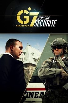 G7 Charlevoix : opération sécurité movie poster