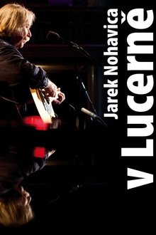 Jaromír Nohavica: V Lucerně movie poster