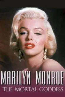 Marilyn Monroe: The Mortal Goddess movie poster