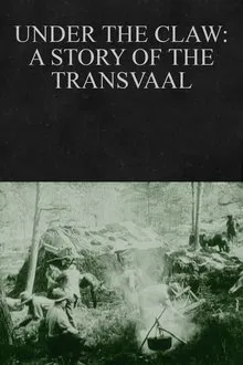 Under the Claw: A Story of the Transvaal movie poster