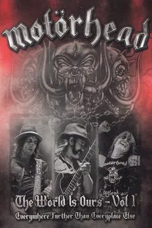 Poster do filme Motörhead: The Wörld Is Ours Vol 1 Everywhere Further Than Everyplace Else