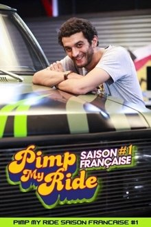 Pimp My Ride Saison Française #1 tv show poster