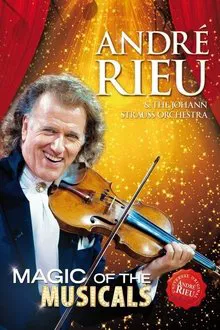 André Rieu - Magic Of the Musicals movie poster