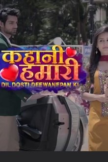KAHANI HAMARI DIL DOSTI DEEWANEPAN KI tv show poster