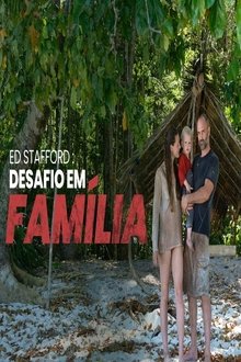 Poster do filme Ed Stafford: Desafio em Família