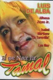 Al que nace pa tamal, del cielo le caen las desas movie poster