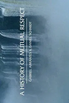 A History of Mutual Respect movie poster