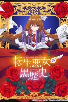 The Dark History of the Reincarnated Villainess tv show poster