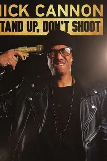 Nick Cannon: Stand Up, Don't Shoot movie poster