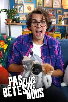 Pas plus bêtes que nous tv show poster