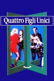Quattro figli unici movie poster