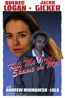 Kill Me Once, Shame On Me! movie poster