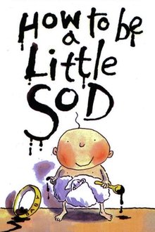 How to be a Little Sod tv show poster