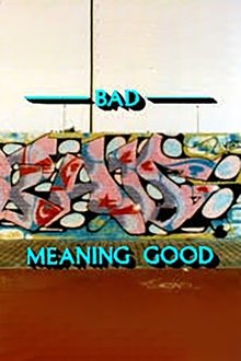 Bad Meaning Good movie poster