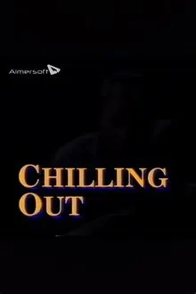 Chilling Out movie poster