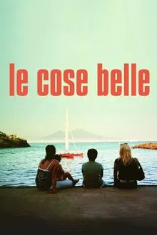 Le cose belle movie poster