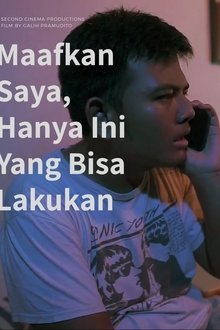Maafkan Saya, Hanya Ini yang Bisa Saya Lakukan movie poster