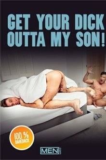 Get Your Dick Outta My Son! movie poster