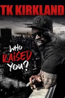 Poster do filme T.K. Kirkland: Who Raised You? Comedy Special