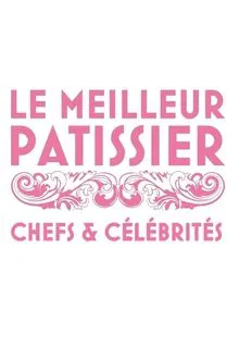 Le Meilleur Pâtissier : Célébrités tv show poster