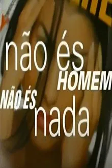 Não És Homem Não És Nada tv show poster