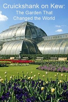 Cruickshank on Kew: The Garden That Changed the World movie poster