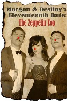 Morgan and Destiny's Eleventeenth Date: The Zeppelin Zoo movie poster