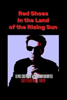 Poster do filme Red Shoes In the Land of the Midnight Sun: Elvis Costello & The Confederates Live in Tokyo