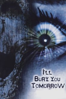 I'll Bury You Tomorrow movie poster