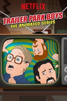 Trailer Park Boys: The Animated Series tv show poster