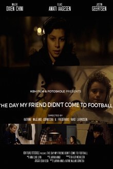 The Day My Friend Didn't Come to Football movie poster