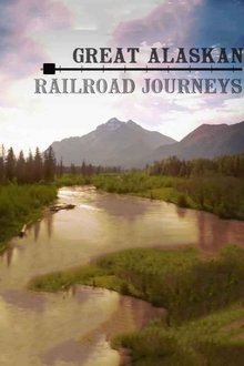 Great Alaskan Railroad Journeys tv show poster
