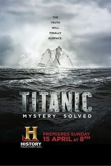 Titanic at 100: Mystery Solved movie poster