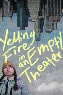 Yelling Fire in an Empty Theater movie poster