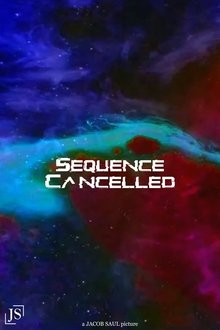 SEQUENCE CANCELLED movie poster