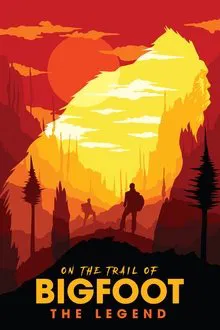 On the Trail of Bigfoot: The Legend movie poster
