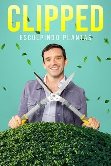 Poster da série Clipped: Esculpindo Plantas