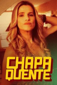 Chapa Quente tv show poster