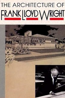 The Architecture of Frank Lloyd Wright movie poster