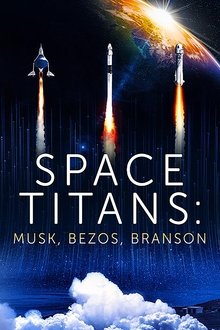 Space Titans: Musk, Bezos, Branson movie poster