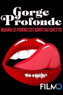 Gorge Profonde, Quand Le Porno Est Sorti Du Ghetto movie poster
