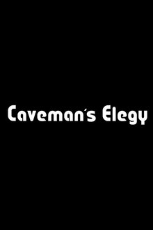 Caveman's Elegy movie poster