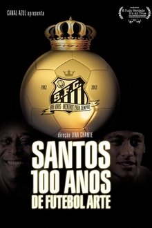 Santos, 100 Years of Playful Soccer movie poster