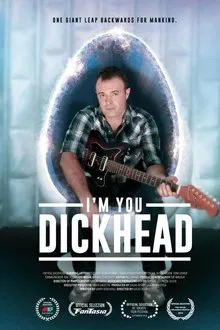 I'm You, Dickhead movie poster