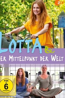 Lotta & der Mittelpunkt der Welt movie poster