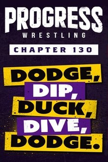 PROGRESS Chapter 130: Dodge, Dip, Duck, Dive, Dodge movie poster