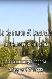 La comune di Bagnaia - Un frammento di utopia movie poster