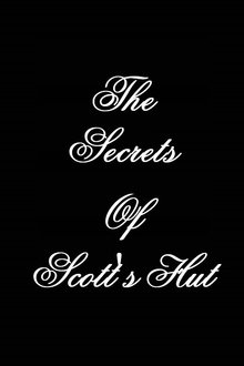 The Secrets of Scott's Hut movie poster