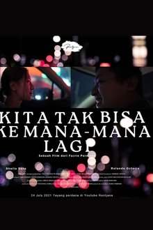 Kita Tak Bisa Ke Mana-Mana Lagi movie poster