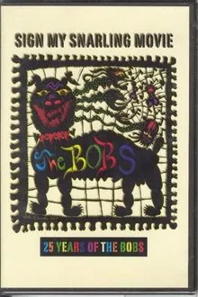 Sign My Snarling Movie: 25 Years of the Bobs movie poster